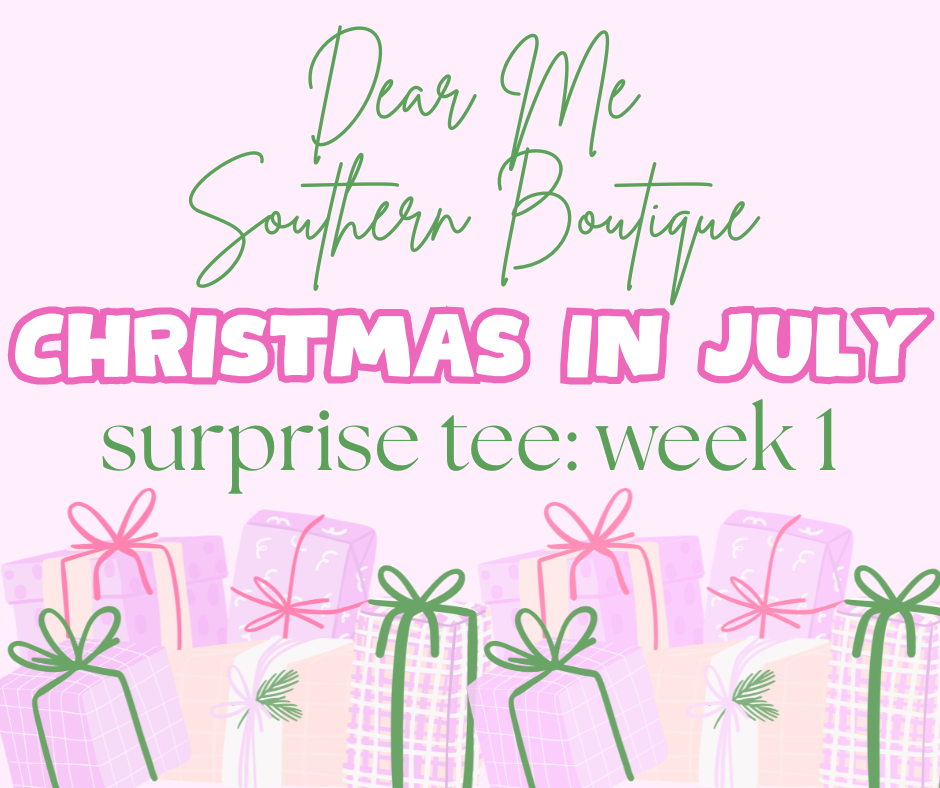 Christmas In July Surprise Tee Week 1-Dear Me Southern Boutique, located in DeRidder, Louisiana
