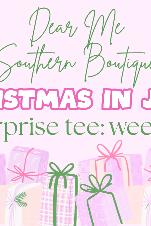 Christmas In July Surprise Tee Week 2-Dear Me Southern Boutique, located in DeRidder, Louisiana