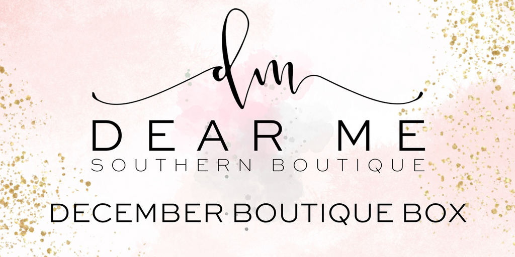 December Boutique Subscription Box-Dear Me Southern Boutique, located in DeRidder, Louisiana