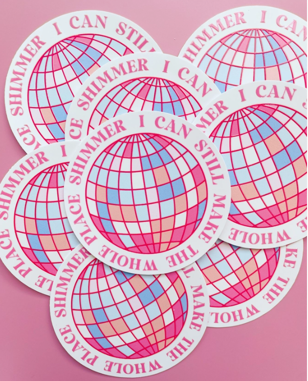 Make The Place Shimmer Sticker-JAG Stickers-Dear Me Southern Boutique, located in DeRidder, Louisiana