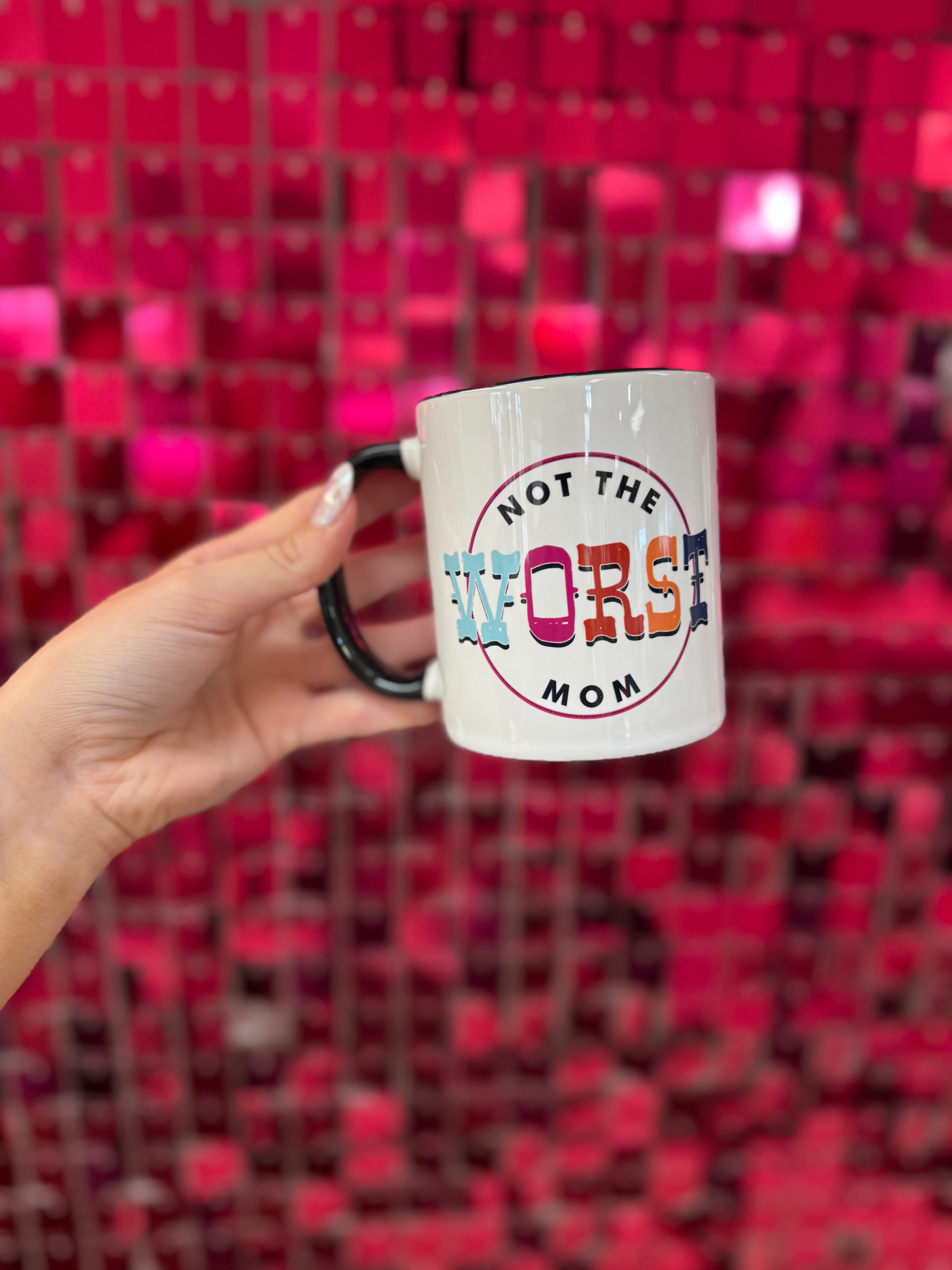 Not the Worst Mom Mug-Drinkwear-Dear Me Southern Boutique, located in DeRidder, Louisiana