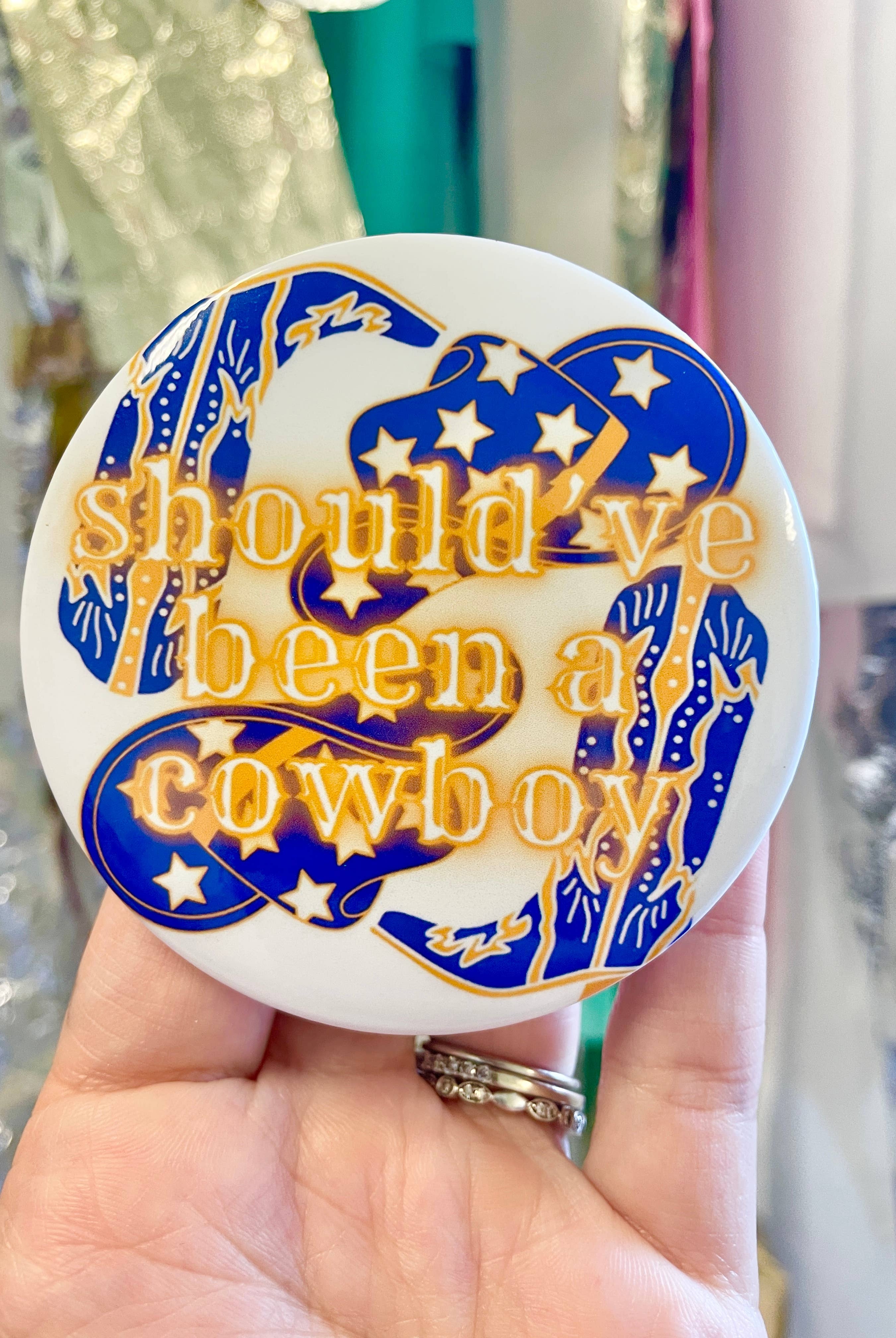 Should've Been A Cowboy - Game Day Button-Dear Me Southern Boutique, located in DeRidder, Louisiana