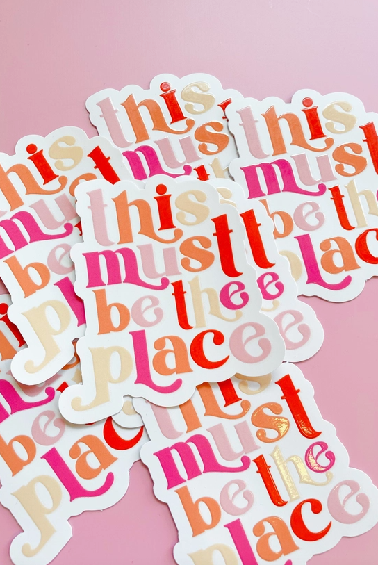 This Must Be The Place Sticker-Stickers-Dear Me Southern Boutique, located in DeRidder, Louisiana