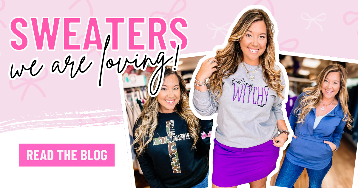 Promotional blog banner featuring models wearing sweaters from Dear Me Southern Boutique with text that says 'Sweaters we are loving' against a pink background | DeRidder, LA
