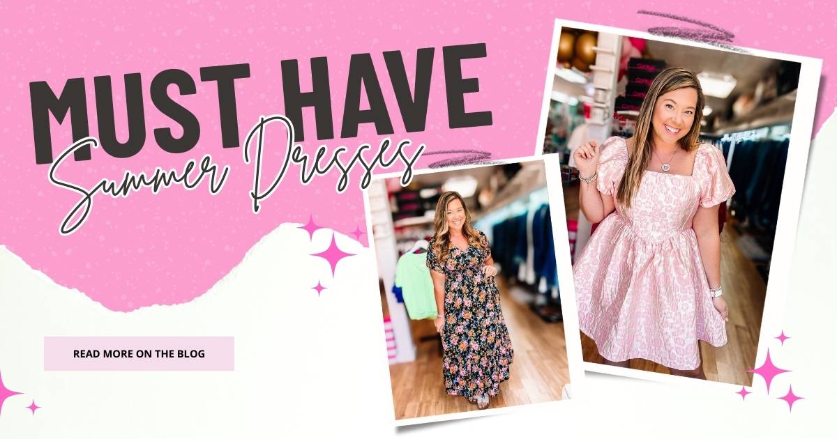 Must Have Summer Dresses | Dear Me Southern Boutique | DeRidder, LA