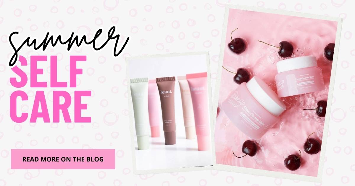 Summer Self Care | Dear Me Southern Boutique | DeRidder, LA