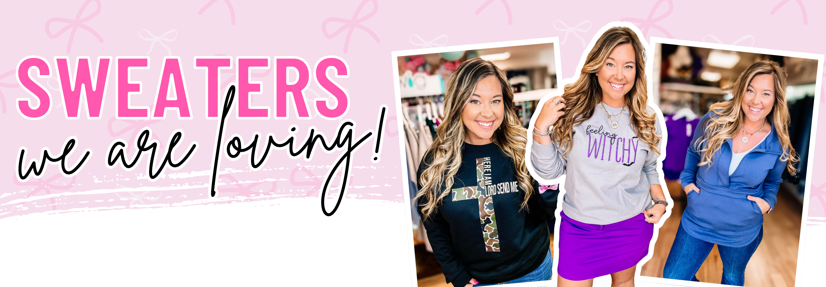 Promotional blog banner featuring models wearing sweaters from Dear Me Southern Boutique with text that says 'Sweaters we are loving' against a pink background | DeRidder, LA