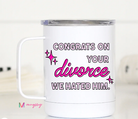 Congrats On Your Divorce Travel Mug-Travel Mugs-Dear Me Southern Boutique, located in DeRidder, Louisiana