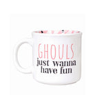 Ghouls Just Wanna Have Fun Mug-Dear Me Southern Boutique, located in DeRidder, Louisiana