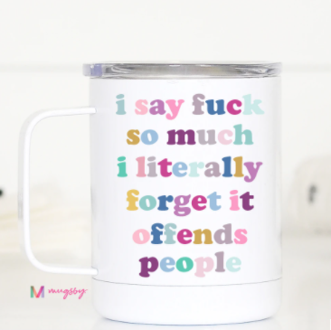 I SAY Travel Mug-Gifts-Dear Me Southern Boutique, located in DeRidder, Louisiana