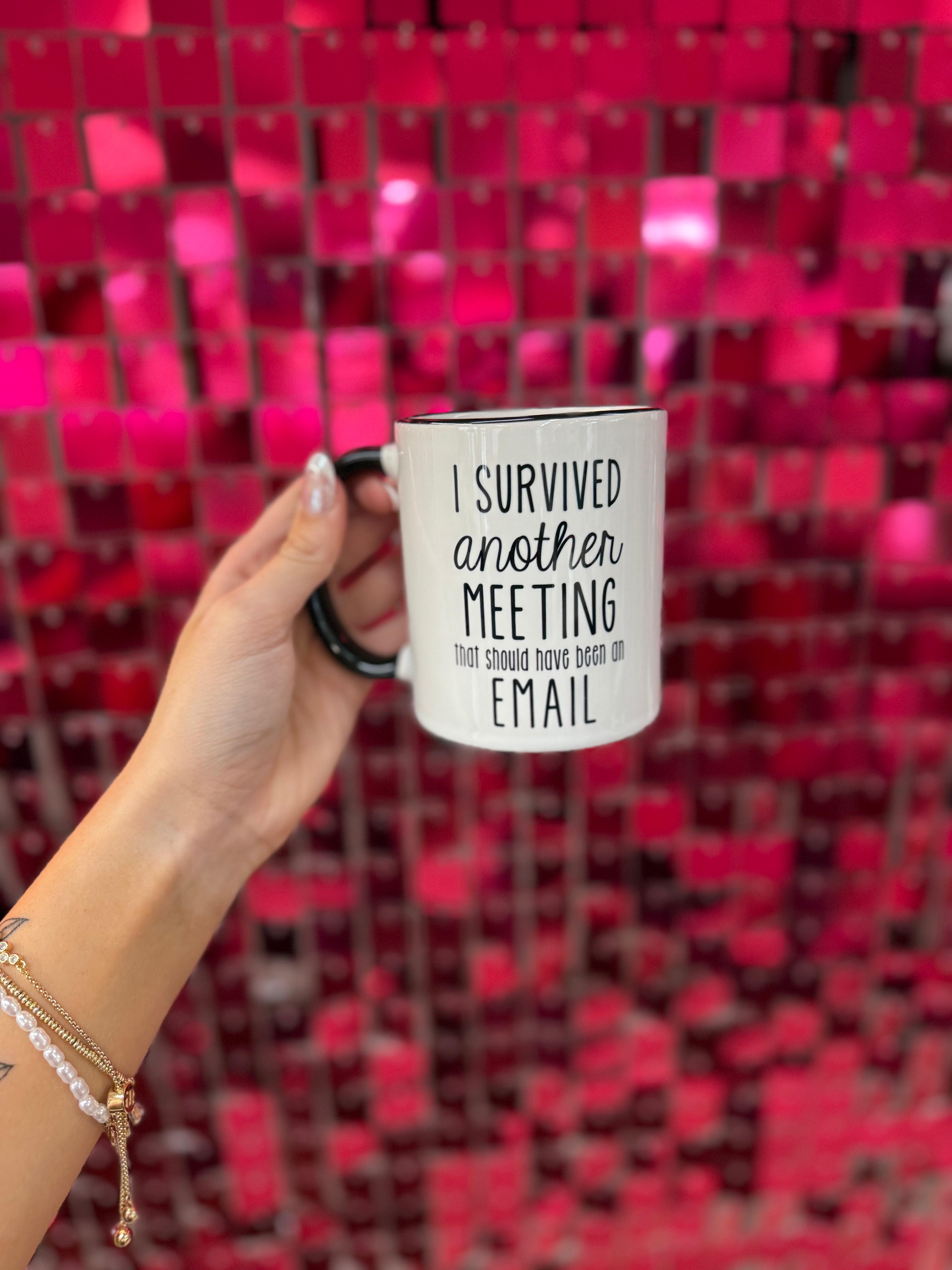 I Survived A Meeting Mug-Drinkwear-Dear Me Southern Boutique, located in DeRidder, Louisiana