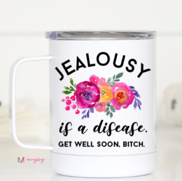 Jealousy is a Disease Travel Mug-Travel Mugs-Dear Me Southern Boutique, located in DeRidder, Louisiana