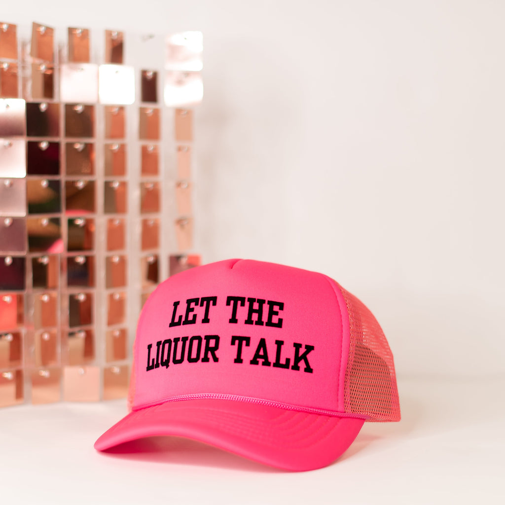 Let The Liquor Talk Trucker Hat-Athletic Hats-Dear Me Southern Boutique, located in DeRidder, Louisiana