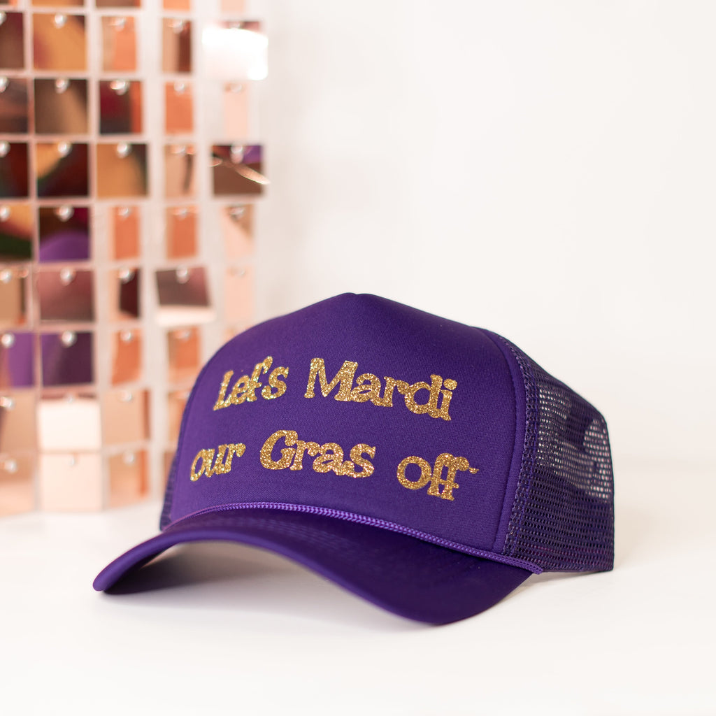 "Let's Mardi Our Gras Off" Trucker Hat-Athletic Hats-Dear Me Southern Boutique, located in DeRidder, Louisiana