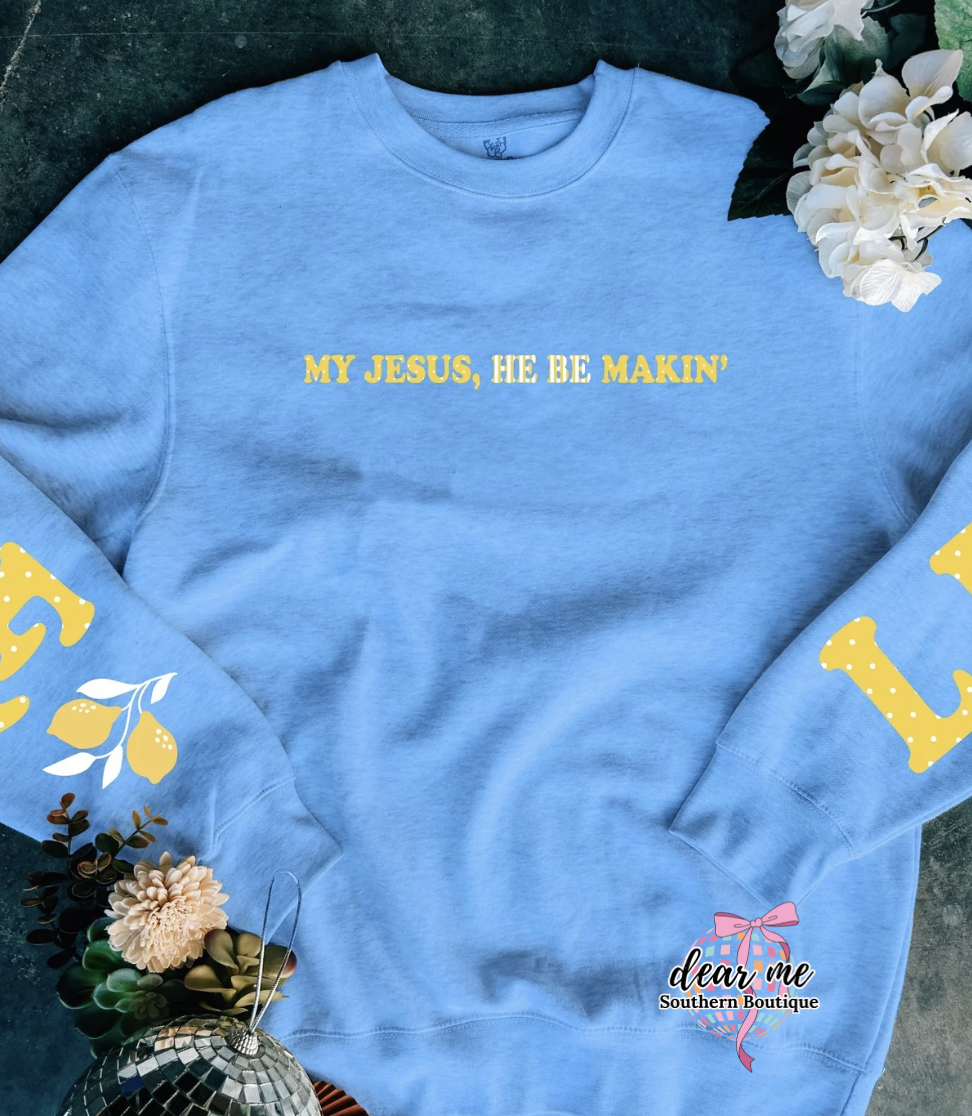My Jesus He Be Makin Lemonade Crewneck-Presales-Dear Me Southern Boutique, located in DeRidder, Louisiana