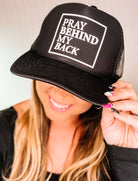 Pray Behind My Back Trucker Hat-Trucker Hats-Dear Me Southern Boutique, located in DeRidder, Louisiana