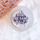 Run The Dang Ball Game Day Button-Game Day-Dear Me Southern Boutique, located in DeRidder, Louisiana
