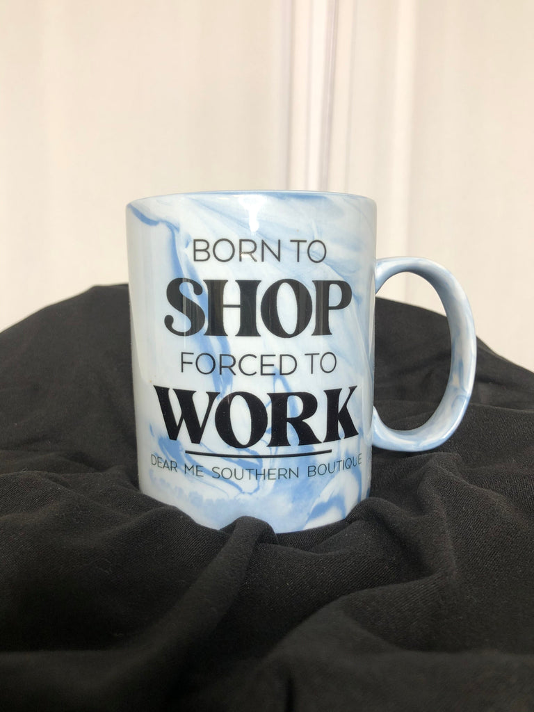 Born To Shop Dear Me Coffee Mug-Dear Me Southern Boutique, located in DeRidder, Louisiana