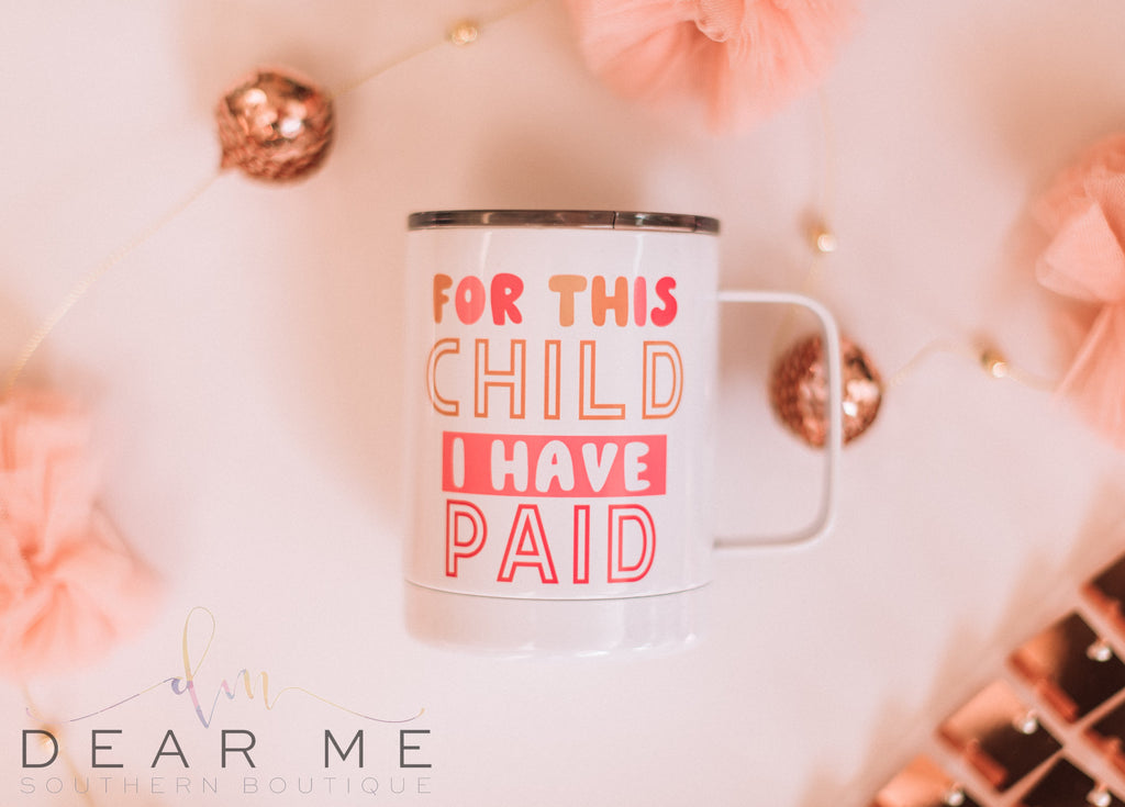 For This Child Travel Mug-Dear Me Southern Boutique, located in DeRidder, Louisiana