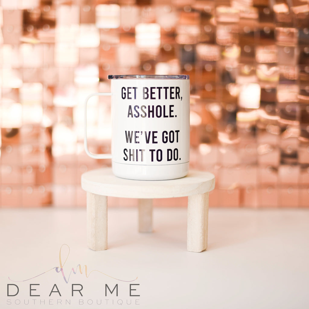 Get Better Travel Mug-Dear Me Southern Boutique, located in DeRidder, Louisiana