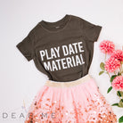 Play Date Material Children's Tee-Dear Me Southern Boutique, located in DeRidder, Louisiana